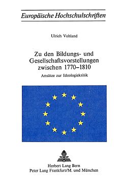 Kartonierter Einband Zu den Bildungs- und Gesellschaftsvorstellungen zwischen 1770-1810 von Ulrich Vohland