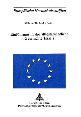 Kartonierter Einband Einführung in die alttestamentliche Geschichte Israels von Wilhelm Th. In der Smitten
