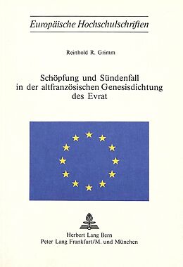 Kartonierter Einband Schöpfung und Sündenfall in der altfranzösischen Genesisdichtung des Evrat von Reinhold R. Grimm