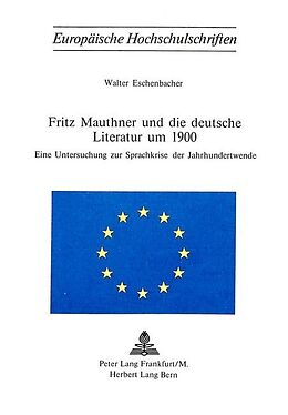 Kartonierter Einband Fritz Mauthner und die deutsche Literatur um 1900 von Walter Eschenbacher
