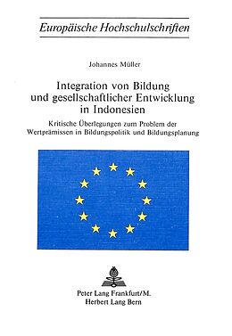 Kartonierter Einband Integration von Bildung und gesellschaftlicher Entwicklung in Indonesien von Johannes Müller