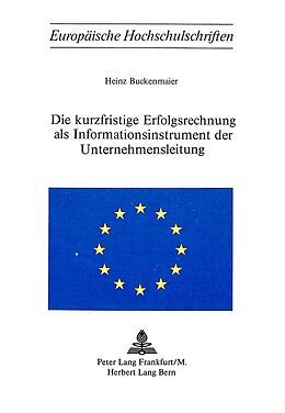 Kartonierter Einband Die Kurzfristige Erfolgsrechnung als Informationsinstrument der Unternehmensleitung von Heinz Buckenmaier