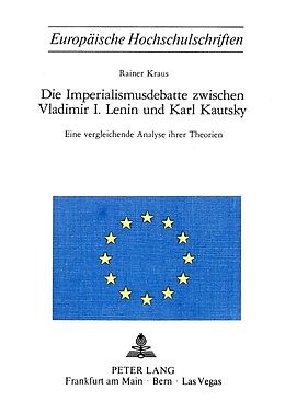 Kartonierter Einband Die Imperialismusdebatte zwischen Vladimir I., Lenin und Karl Kautsky von Rainer Kraus