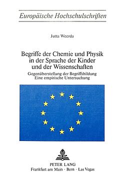 Kartonierter Einband Begriffe der Chemie und Physik in der Sprache der Kinder und der Wissenschaften von Jutta Weerda