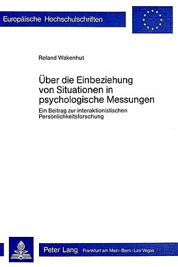 Kartonierter Einband Über die Einbeziehung von Situationen in psychologische Messungen von Roland Wakenhut