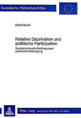 Kartonierter Einband Relative Deprivation und politische Partizipation von Detlef Baum