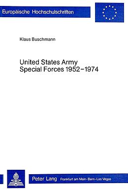 Kartonierter Einband United States Army Special Forces 1952-1974 von Klaus Buschmann