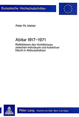 Kartonierter Einband Abitur 1917 - 1971 von Peter Mohler