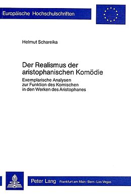 Kartonierter Einband Der Realismus der aristophanischen Komödie von Helmut Schareika