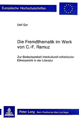 Kartonierter Einband Die Fremdthematik im Werk von C.-F. Ramuz von Ueli Gyr