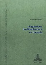 Kartonierter Einband Linguistique du détachement en français von Norbert Dupont