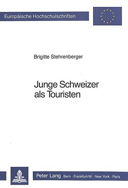 Kartonierter Einband Junge Schweizer als Touristen von Brigitt Stehrenberger