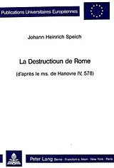 Kartonierter Einband (Kt) La Destructioun de Rome von Johann Heinrich Speich