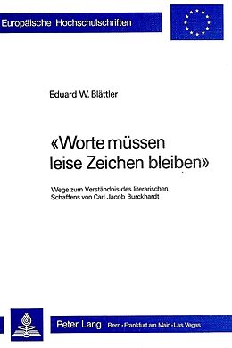 Kartonierter Einband «Worte müssen leise Zeichen bleiben» von Eduard W. Blättler