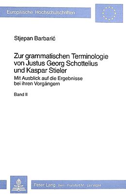 Kartonierter Einband Zur grammatischen Terminologie von Justus Georg Schottelius und Kaspar Stieler von Stjepan Barbari