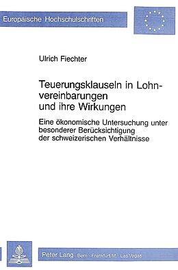 Kartonierter Einband Teuerungsklauseln in Lohnvereinbarungen und ihre Wirkungen von Ulrich Fiechter