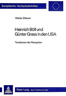 Kartonierter Einband Heinrich Böll und Günter Grass in den USA von Walter Ziltener