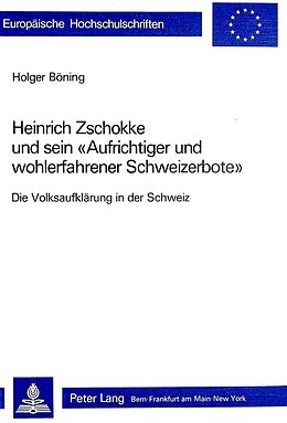 Kartonierter Einband Heinrich Zschokke und sein «Aufrichtiger und wohlerfahrener Schweizerbote» von Holger Böning