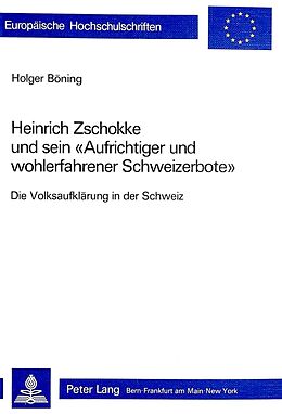 Kartonierter Einband Heinrich Zschokke und sein «Aufrichtiger und wohlerfahrener Schweizerbote» von Holger Böning