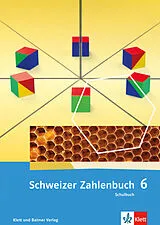 Kartonierter Einband Schweizer Zahlenbuch 6 von Walter Affolter, Heinz Amstad, Monika Doebeli