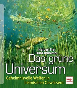Fester Einband Das grüne Universum von Herbert Frei, Franz Brümmer