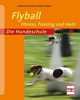 Kartonierter Einband Flyball von Andrea Schmidt, Gunter Mattes