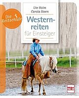 Kartonierter Einband Westernreiten für Einsteiger von Ute Holm-Schäuble, Carola Steen