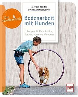Kartonierter Einband Bodenarbeit mit Hunden von Monika Schaal, Petra Rammelsberger