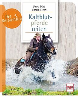 Kartonierter Einband Kaltblutpferde reiten von Petra Dürr, Carola Steen
