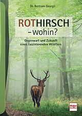 Fester Einband Rothirsch - wohin? von Bertram Georgii