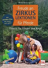 Kartonierter Einband Freude an Zirkuslektionen für Pferde von Monika Hannawacker