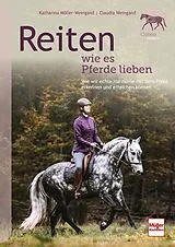 Kartonierter Einband Reiten wie es Pferde lieben von Katharina Möller-Weingand, Claudia Weingand