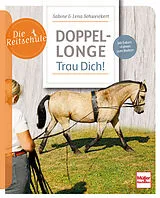 Kartonierter Einband Doppellonge - Trau Dich! von Sabine Schweickert, Lena Schweickert