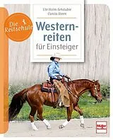 Kartonierter Einband Westernreiten für Einsteiger von Ute Holm-Schäuble, Carola Steen