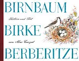 Fester Einband Birnbaum, Birke, Berberitze von Alois Carigiet