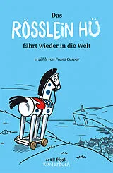 Fester Einband Das Rösslein Hü fährt wieder in die Welt von Franz Caspar