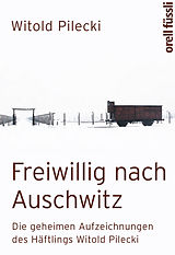 E-Book (epub) Freiwillig nach Auschwitz von Witold Pilecki