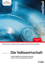 E-Book (pdf) Die Volkswirtschaft  Lehrerhandbuch von Claudio Caduff, Roman Capaul, Esther Bettina Kessler
