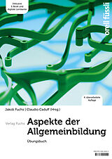 Kartonierter Einband Aspekte der Allgemeinbildung  Übungsbuch von Jakob Fuchs, Claudio Caduff