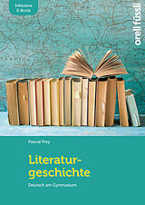 Kartonierter Einband Literaturgeschichte  inkl. E-Book von Pascal Frey