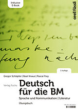 Kartonierter Einband Deutsch für die BM  Übungsbuch von Gregor Schläpfer, Beat Knaus, Pascal Frey