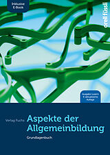 Kartonierter Einband Aspekte der Allgemeinbildung (Ausgabe Luzern)  inkl. E-Book von Jakob Fuchs, Claudio Caduff, Marlène Baeriswyl