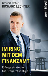 Kartonierter Einband (Kt) Im Ring mit dem Finanzamt von Richard Lechner