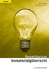 Kartonierter Einband Repetitorium Immaterialgüterrecht von Barbara Abegg, Sandra Marmy-Brändli