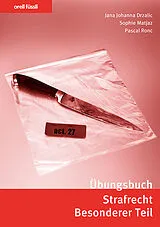 Kartonierter Einband (Kt) Orell Füssli Übungsbücher / Übungsbuch Strafrecht Besonderer Teil von Jana Drzalic, Sophie Matjaz, Pascal Ronc