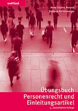 Kartonierter Einband Übungsbuch Personenrecht und Einleitungsartikel von Anne-Sophie Morand, Stefanie Röthlisberger