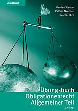 Kartonierter Einband Übungsbuch Obligationenrecht Allgemeiner Teil von Demian Stauber, Patricia Neuhaus, Michael Feit