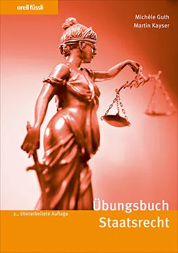 E-Book (pdf) Übungsbuch Staatsrecht von Michèle Guth, Martin Kayser