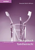 E-Book (pdf) Übungsbuch Familienrecht von Alexander Dietrich-Mirkovic