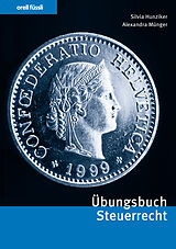E-Book (pdf) Übungsbuch Steuerrecht von Silvia Hunziker, Alexandra Münger